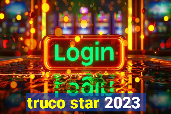 truco star 2023